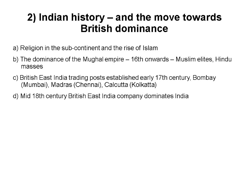 2) Indian history – and the move towards British dominance a) Religion in the